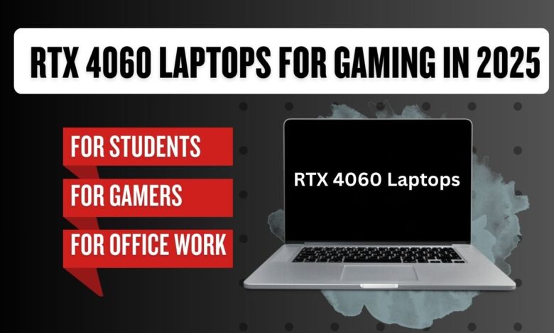 RTX 4060 Laptops for gaming in 2025