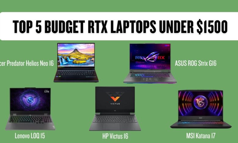 Top 5 Budget RTX Laptops Under $1500